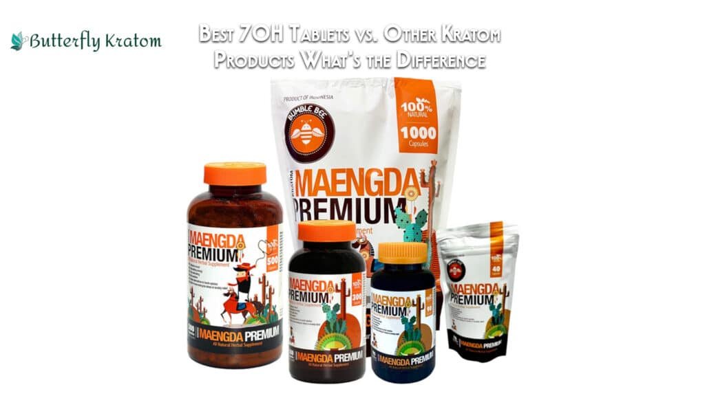 Best 7OH Tablets vs. Other Kratom Products What’s the Difference