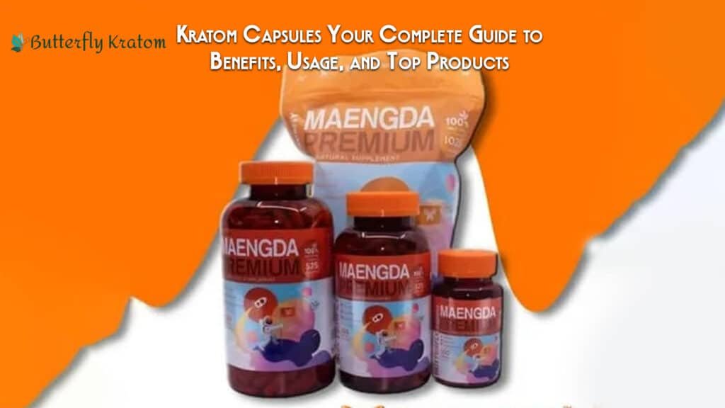 Kratom Capsules Your Complete Guide to Benefits, Usage, and Top Products