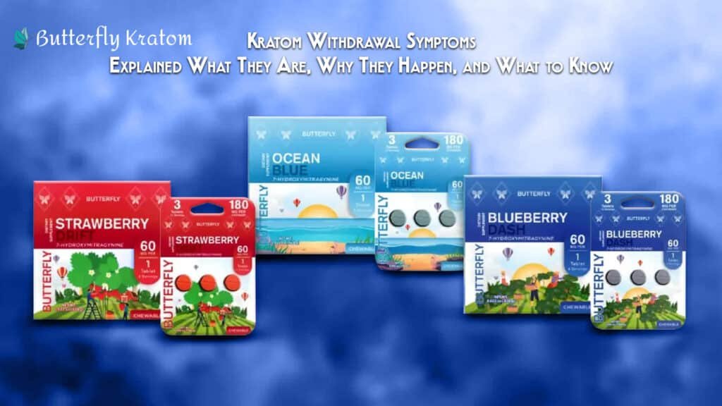 Kratom Withdrawal Symptoms Explained What They Are, Why They Happen, and What to Know