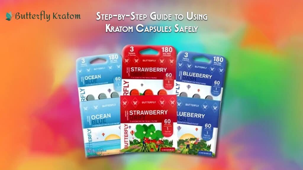 Step-by-Step Guide to Using Kratom Capsules Safely